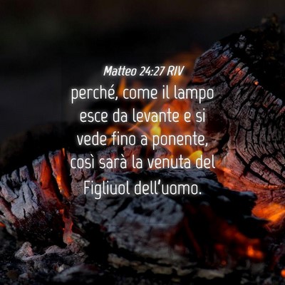 Picture 04 - Matteo 24:27 RIV - perché, come il lampo esce da levante e si vede - Bible Verse Picture
