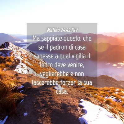 Picture 04 - Matteo 24:43 RIV - Ma sappiate questo, che se il padron di casa - Bible Verse Picture
