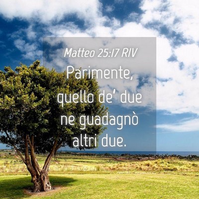 Picture 04 - Matteo 25:17 RIV - Parimente, quello de’ due ne guadagnò altri - Bible Verse Picture