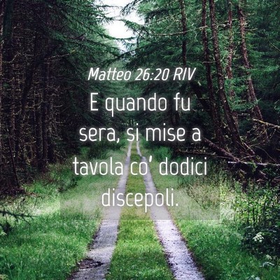 Picture 04 - Matteo 26:20 RIV - E quando fu sera, si mise a tavola co’ dodici - Bible Verse Picture