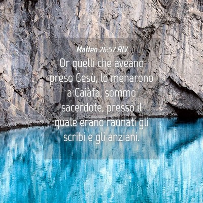 Picture 04 - Matteo 26:57 RIV - Or quelli che aveano preso Gesù, lo menarono a - Bible Verse Picture