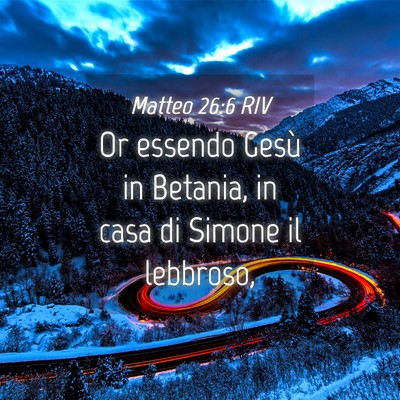 Picture 04 - Matteo 26:6 RIV - Or essendo Gesù in Betania, in casa di Simone il - Bible Verse Picture