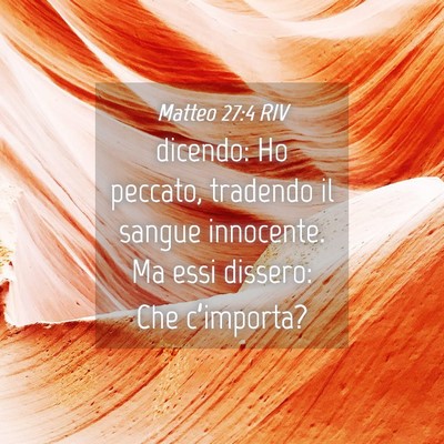 Picture 04 - Matteo 27:4 RIV - dicendo: Ho peccato, tradendo il sangue - Bible Verse Picture