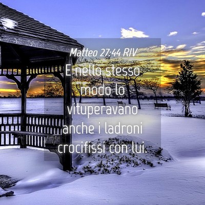 Picture 04 - Matteo 27:44 RIV - E nello stesso modo lo vituperavano anche i - Bible Verse Picture
