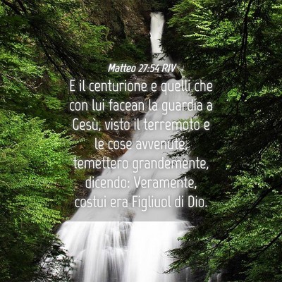 Picture 04 - Matteo 27:54 RIV - E il centurione e quelli che con lui facean la - Bible Verse Picture