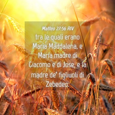 Picture 04 - Matteo 27:56 RIV - tra le quali erano Maria Maddalena, e Maria madre - Bible Verse Picture