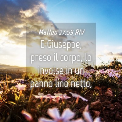 Picture 04 - Matteo 27:59 RIV - E Giuseppe, preso il corpo, lo involse in un - Bible Verse Picture