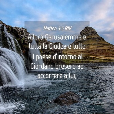 Picture 04 - Matteo 3:5 RIV - Allora Gerusalemme e tutta la Giudea e tutto il - Bible Verse Picture