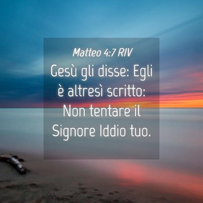 Picture 04 - Matteo 4:7 RIV - Gesù gli disse: Egli è altresì scritto: Non - Bible Verse Picture