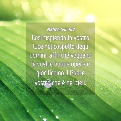 Picture 04 - Matteo 5:16 RIV - Così risplenda la vostra luce nel cospetto degli - Bible Verse Picture