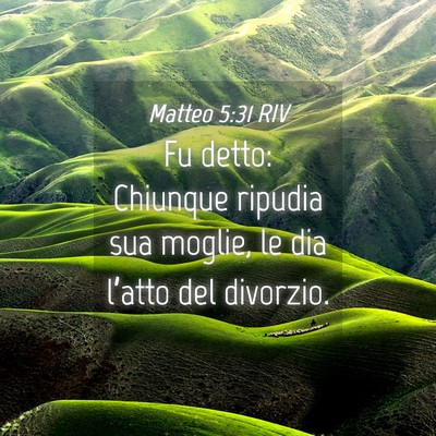 Picture 04 - Matteo 5:31 RIV - Fu detto: Chiunque ripudia sua moglie, le dia - Bible Verse Picture