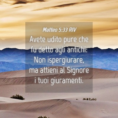 Picture 04 - Matteo 5:33 RIV - Avete udito pure che fu detto agli antichi: Non - Bible Verse Picture