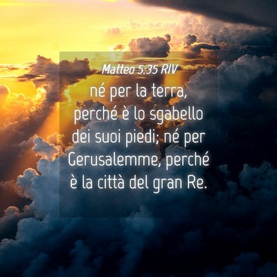 Picture 04 - Matteo 5:35 RIV - né per la terra, perché è lo sgabello dei suoi - Bible Verse Picture