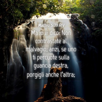 Picture 04 - Matteo 5:39 RIV - Ma io vi dico: Non contrastate al malvagio; anzi, - Bible Verse Picture