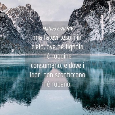 Picture 04 - Matteo 6:20 RIV - ma fatevi tesori in cielo, ove né tignola né - Bible Verse Picture