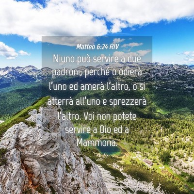 Picture 04 - Matteo 6:24 RIV - Niuno può servire a due padroni; perché o - Bible Verse Picture