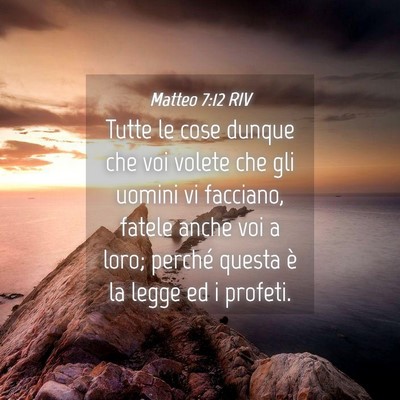 Picture 04 - Matteo 7:12 RIV - Tutte le cose dunque che voi volete che gli - Bible Verse Picture