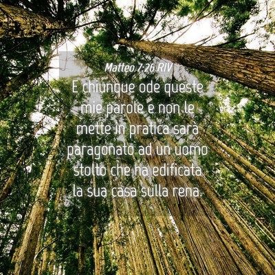 Picture 04 - Matteo 7:26 RIV - E chiunque ode queste mie parole e non le mette - Bible Verse Picture