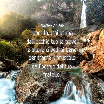 Picture 04 - Matteo 7:5 RIV - Ipocrita, trai prima dall’occhio tuo la trave, - Bible Verse Picture