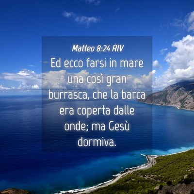Picture 04 - Matteo 8:24 RIV - Ed ecco farsi in mare una così gran burrasca, - Bible Verse Picture