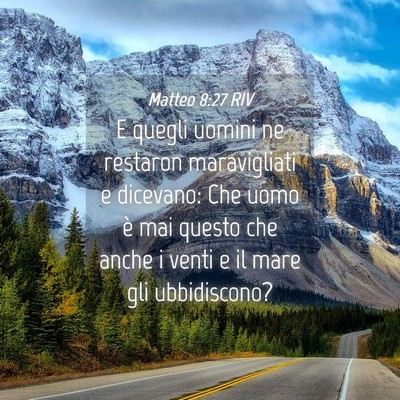 Picture 04 - Matteo 8:27 RIV - E quegli uomini ne restaron maravigliati e - Bible Verse Picture