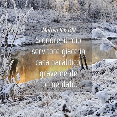 Picture 04 - Matteo 8:6 RIV - Signore, il mio servitore giace in casa - Bible Verse Picture