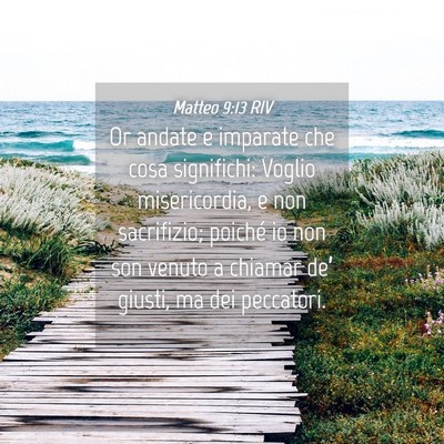 Picture 04 - Matteo 9:13 RIV - Or andate e imparate che cosa significhi: Voglio - Bible Verse Picture