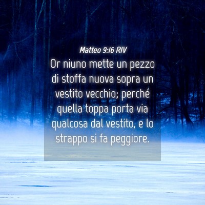 Picture 04 - Matteo 9:16 RIV - Or niuno mette un pezzo di stoffa nuova sopra un - Bible Verse Picture