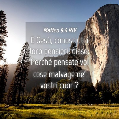 Picture 04 - Matteo 9:4 RIV - E Gesù, conosciuti i loro pensieri, disse: - Bible Verse Picture
