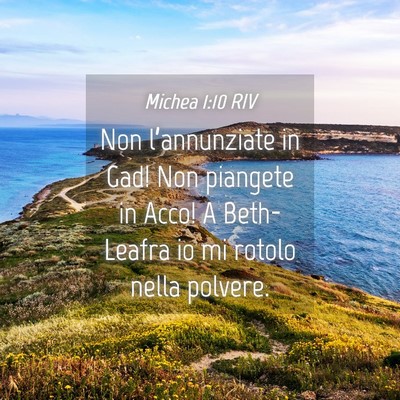 Picture 04 - Michea 1:10 RIV - Non l’annunziate in Gad! Non piangete in Acco! - Bible Verse Picture