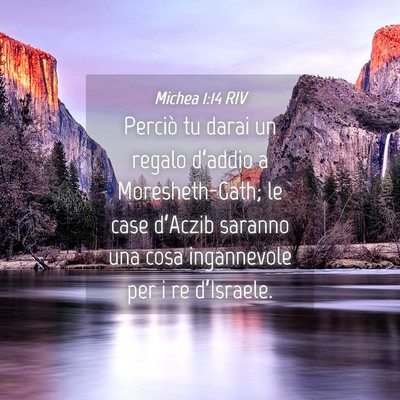 Picture 04 - Michea 1:14 RIV - Perciò tu darai un regalo d’addio a - Bible Verse Picture