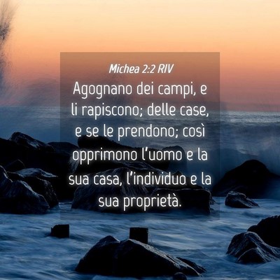 Picture 04 - Michea 2:2 RIV - Agognano dei campi, e li rapiscono; delle case, e - Bible Verse Picture