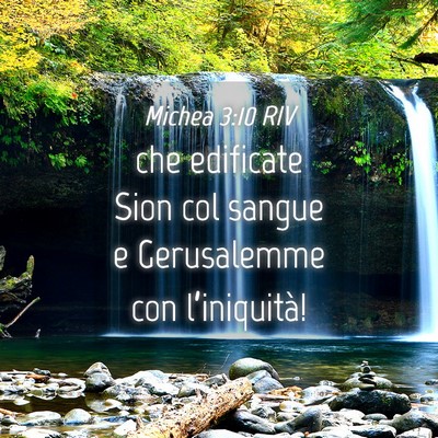 Picture 04 - Michea 3:10 RIV - che edificate Sion col sangue e Gerusalemme con - Bible Verse Picture