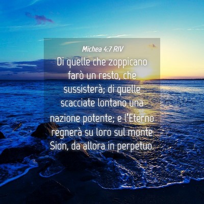 Picture 04 - Michea 4:7 RIV - Di quelle che zoppicano farò un resto, che - Bible Verse Picture