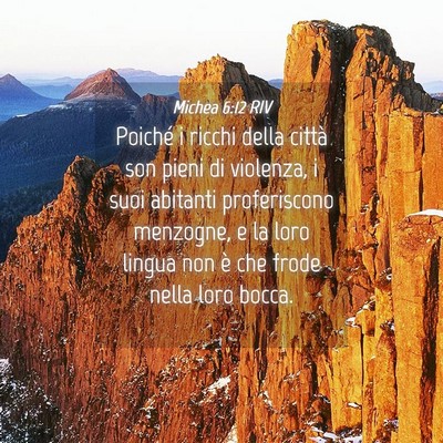 Picture 04 - Michea 6:12 RIV - Poiché i ricchi della città son pieni di - Bible Verse Picture