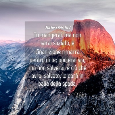 Picture 04 - Michea 6:14 RIV - Tu mangerai, ma non sarai saziato, e - Bible Verse Picture