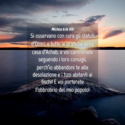 Picture 04 - Michea 6:16 RIV - Si osservano con cura gli statuti d’Omri, e - Bible Verse Picture