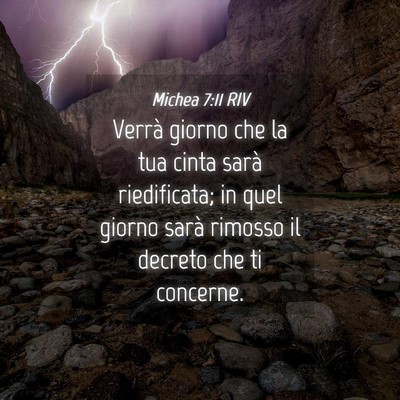 Picture 04 - Michea 7:11 RIV - Verrà giorno che la tua cinta sarà riedificata; - Bible Verse Picture