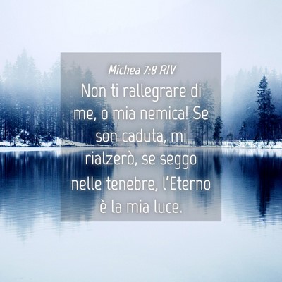 Picture 04 - Michea 7:8 RIV - Non ti rallegrare di me, o mia nemica! Se son - Bible Verse Picture