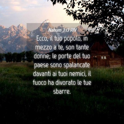 Picture 04 - Nahum 3:13 RIV - Ecco, il tuo popolo, in mezzo a te, son tante - Bible Verse Picture