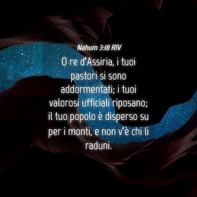 Picture 04 - Nahum 3:18 RIV - O re d’Assiria, i tuoi pastori si sono - Bible Verse Picture