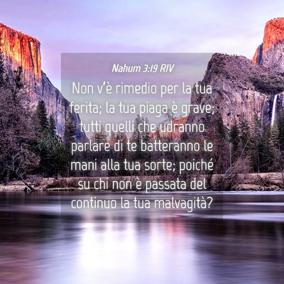 Picture 04 - Nahum 3:19 RIV - Non v’è rimedio per la tua ferita; la tua - Bible Verse Picture