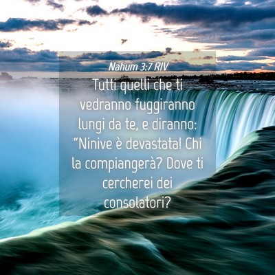 Picture 04 - Nahum 3:7 RIV - Tutti quelli che ti vedranno fuggiranno lungi da - Bible Verse Picture