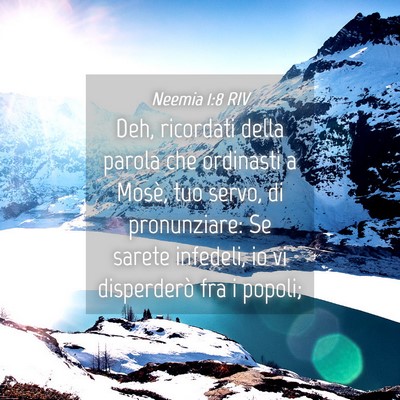 Picture 04 - Neemia 1:8 RIV - Deh, ricordati della parola che ordinasti a - Bible Verse Picture