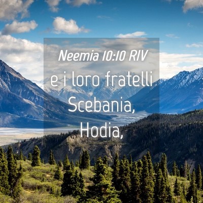Picture 04 - Neemia 10:10 RIV - e i loro fratelli Scebania, - Bible Verse Picture