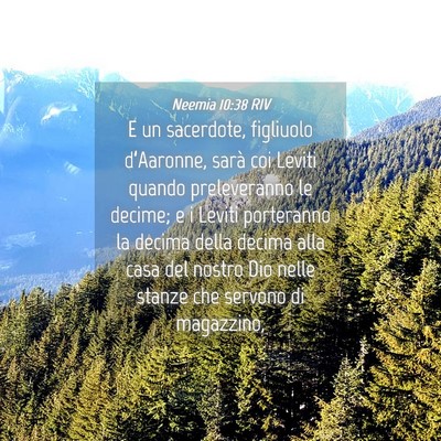 Picture 04 - Neemia 10:38 RIV - E un sacerdote, figliuolo d’Aaronne, sarà coi - Bible Verse Picture