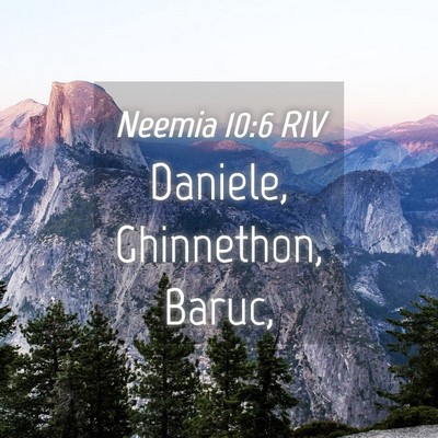 Picture 04 - Neemia 10:6 RIV - Daniele, Ghinnethon, - Bible Verse Picture