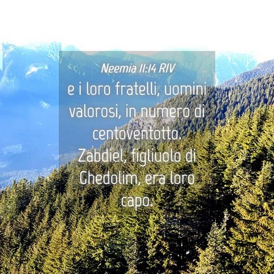Picture 04 - Neemia 11:14 RIV - e i loro fratelli, uomini valorosi, in numero di - Bible Verse Picture