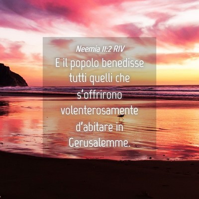 Picture 04 - Neemia 11:2 RIV - E il popolo benedisse tutti quelli che - Bible Verse Picture