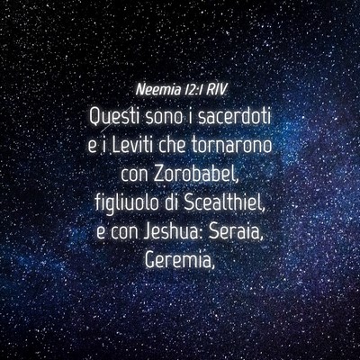Picture 04 - Neemia 12:1 RIV - Questi sono i sacerdoti e i Leviti che tornarono - Bible Verse Picture